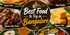 Best Food to Try in Bangalore