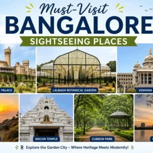 Must-Visit Bangalore Sightseeing Places